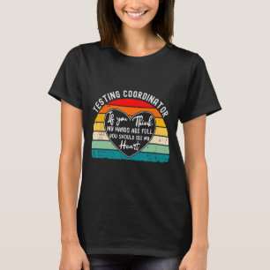Coordinator Appreciation Test Day End Of Year  T-Shirt