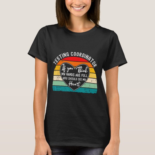 Coordinator Appreciation Test Day End Of Year  T-Shirt (Front)