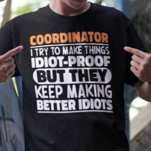 Coordinator I Try To Make Things Funny Sayings T-Shirt