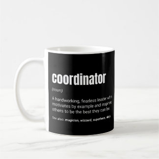 Coordinator Inspirational Work Definition Coffee Mug