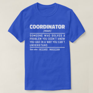 Coordinator Noun Personalised Present Idea Funny T-Shirt