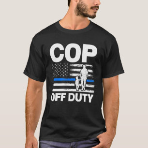 Cop Off Duty Cop Police Cops T-Shirt