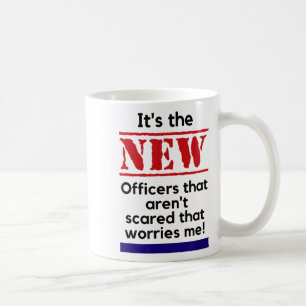 Cop Quote It's The New Officers That E Me Trooper Coffee Mug