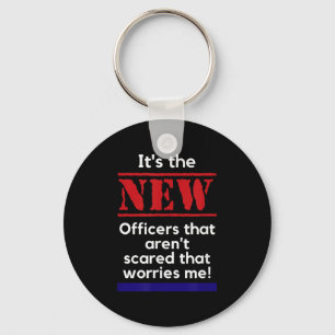 Cop Quote It's The New Officers That E Me Trooper  Key Ring