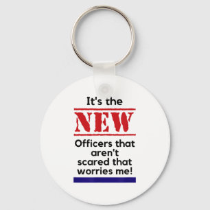 Cop Quote It's The New Officers That E Me Trooper Key Ring