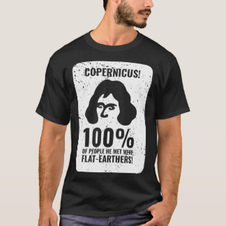 Copernicus vs FlatEarthers white print distressed  T-Shirt