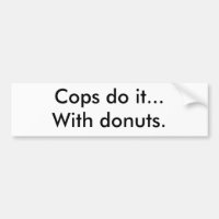 Cops do it...With doughnuts.
