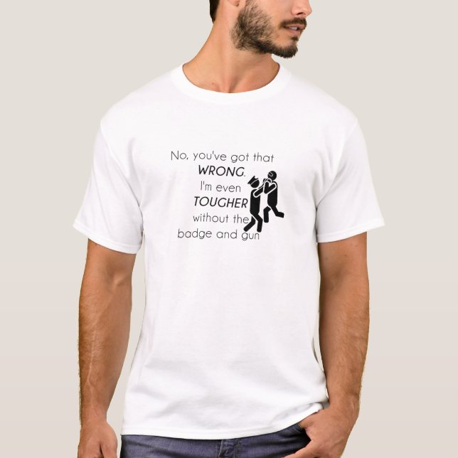 Cops Jokes Gifts T-Shirt (Front)