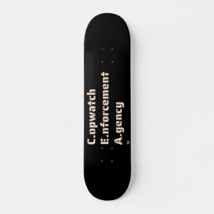 "COPWATCH ENFORCEMENT AGENCY" funny police  Skateboard