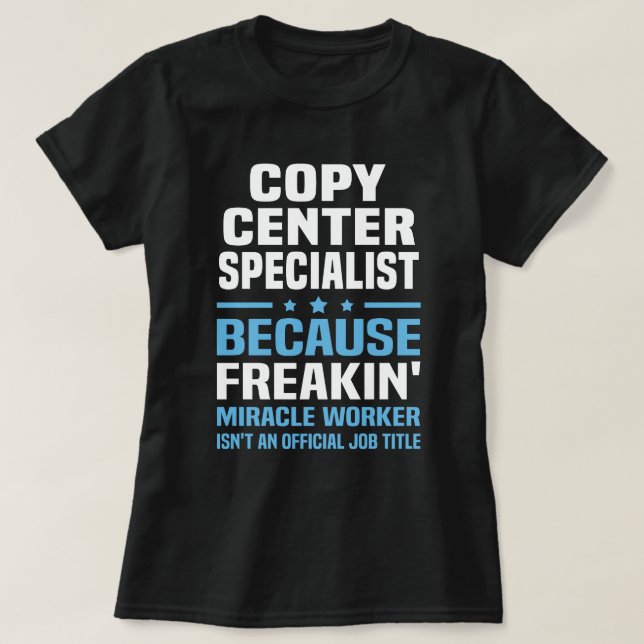 Copy Centre Specialist T-Shirt (Design Front)