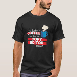 Copy Editor and Coffee Appreciation T-Shirt
