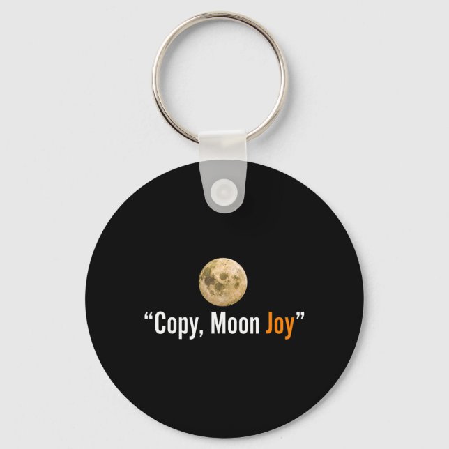 Copy Moon Joy Funny Lunar Quote Graphic Key Ring (Front)