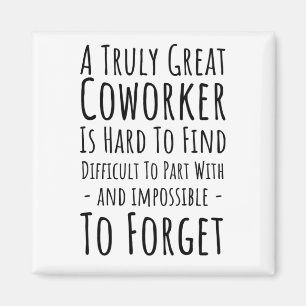 Copy of a truly great coworker is hard magnet