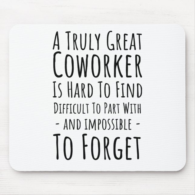 Copy of a truly great coworker is hard mouse mat (Front)