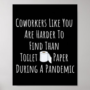 Copy of Coworkers Like You Are Harder To Find Than Poster