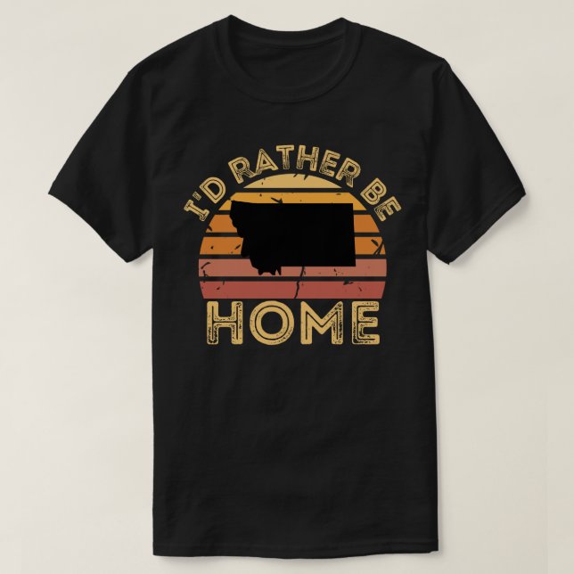 Copy of Id rather be in Montana T-Shirt (Design Front)