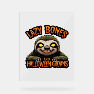 Copy of Lazy Bones and Halloween Groans - Creepy S Acrylic Sign