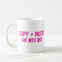 Copy + Paste Me Into Bed Funny Office Co-Worker