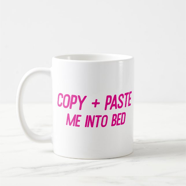 Copy + Paste Me Into Bed Funny Office Co-Worker Coffee Mug (Left)