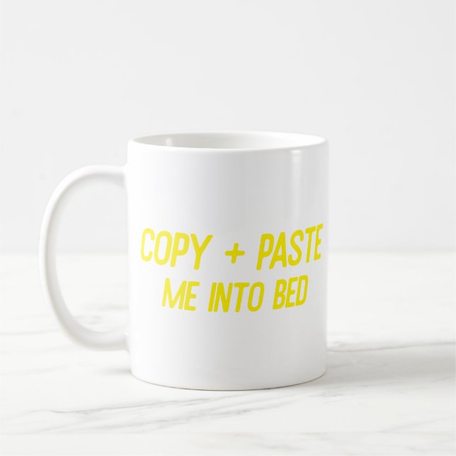 Copy + Paste Me Into Bed Funny Office Co-Worker Coffee Mug (Left)
