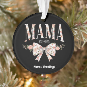 Coquette Bow Mama Est 2025 Happy Mother's Day Ornament