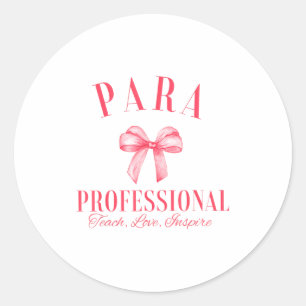 Coquette Bow Paraprofessional School Para Squad Te Classic Round Sticker