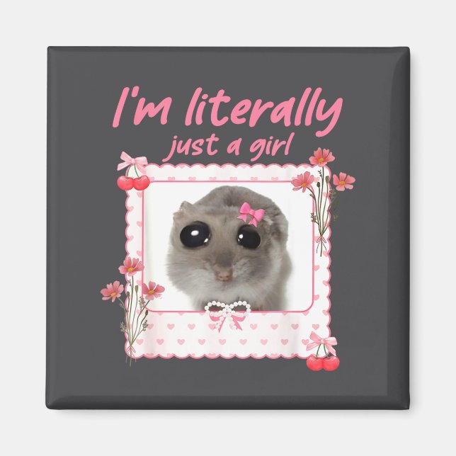 Coquette I'm Literally Just A Girl Funny Sad Hamst Magnet (Front)