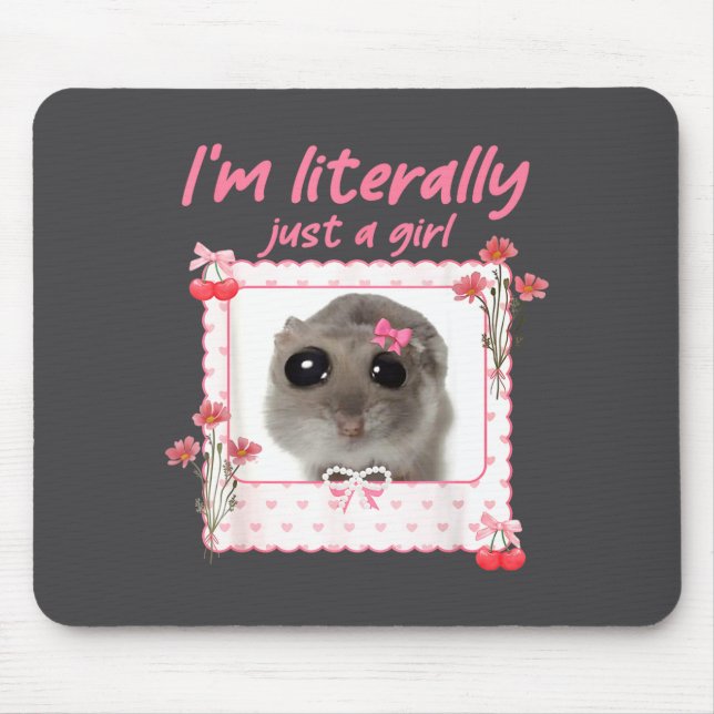 Coquette I'm Literally Just A Girl Funny Sad Hamst Mouse Mat (Front)