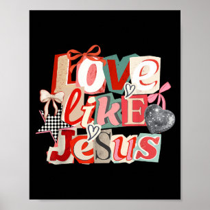 Coquette Love Like Jesus Valentine's Day Heart Chr Poster