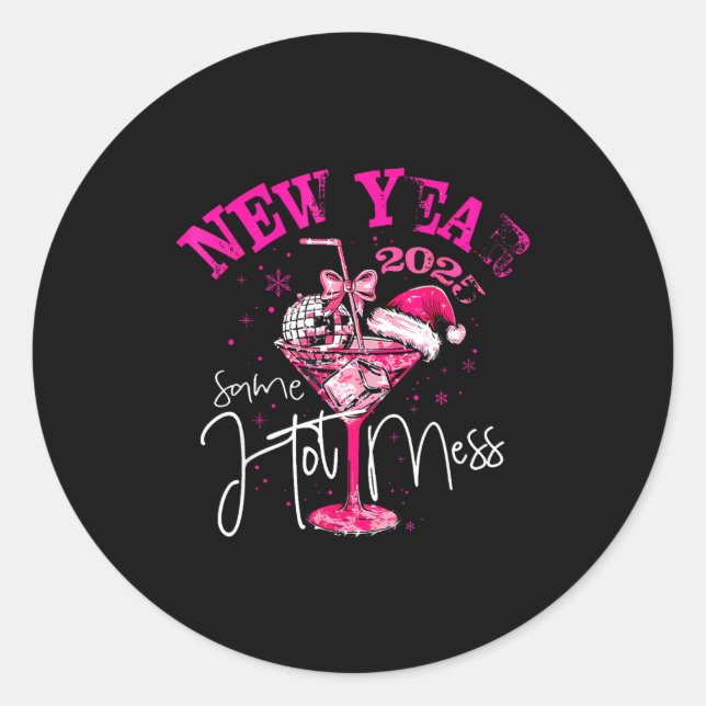 Coquette New Year Same Hot Mess 2025 Funny New Yea Classic Round Sticker (Front)