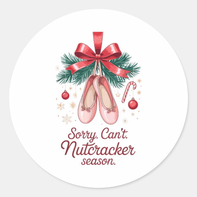 Coquette Sorry Can't Nutcracker Season Sugar Plum  Classic Round Sticker (Front)