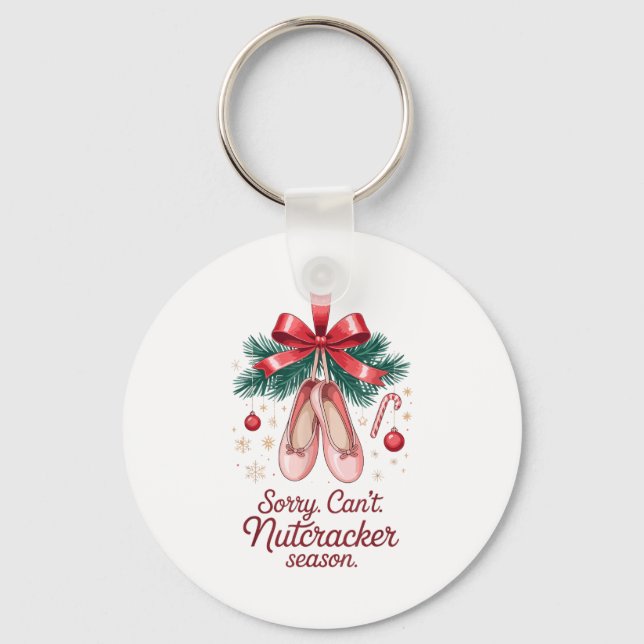 Coquette Sorry Can't Nutcracker Season Sugar Plum  Key Ring (Front)
