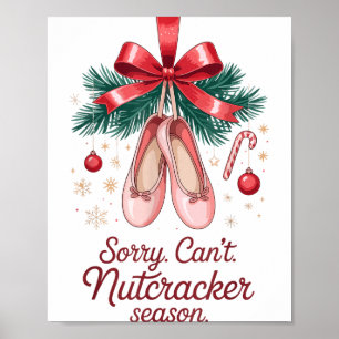 Coquette Sorry Can't Nutcracker Season Sugar Plum  Poster