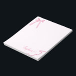 Coquette watercolor Pink Bow Ribbon Personalised Notepad<br><div class="desc">Add a touch of sweetness to your daily notes with this personalised notepad featuring a soft watercolor pink bow and ribbon design. Perfect for adding charm to your office supplies, this custom notepad can be personalised with your name or a special message, making it a wonderful gift for friends, family,...</div>