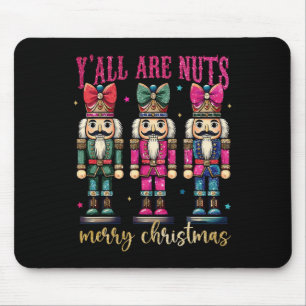 Coquette Y'all Are Nuts Nutcrackers Merry Christma Mouse Mat