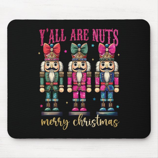 Coquette Y'all Are Nuts Nutcrackers Merry Christma Mouse Mat (Front)