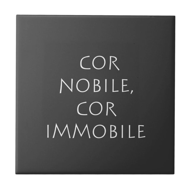 Cor nobile cor immobile tile (Front)