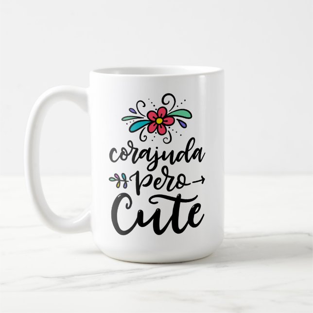 Corajuda Pero Cute, hand lettered Coffee Mug (Left)