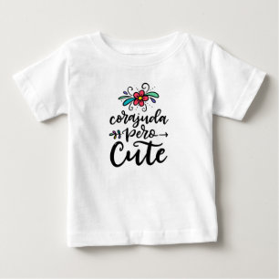 Corajuda pero cute, spanglish baby T-Shirt