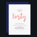 Coral & Blue Lettering Forty 40th Birthday Party Invitation<br><div class="desc">Celebrate your special day with this simple stylish 40th birthday party invitation. This design features a chic brush script with a coral pink & navy blue colour theme. More designs available at my shop BaraBomDesign.</div>