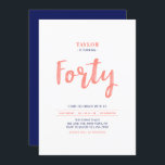 Coral & Blue Lettering Forty 40th Birthday Party Invitation<br><div class="desc">Celebrate your special day with this simple stylish 40th birthday party invitation. This design features a chic brush script with a coral pink & navy blue colour theme. More designs available at my shop BaraBomDesign.</div>