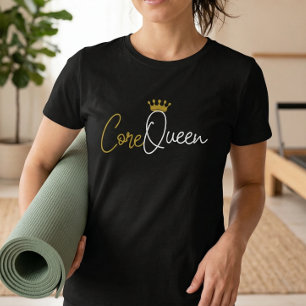 Core Queen Pilates T-shirt - Workout Quote