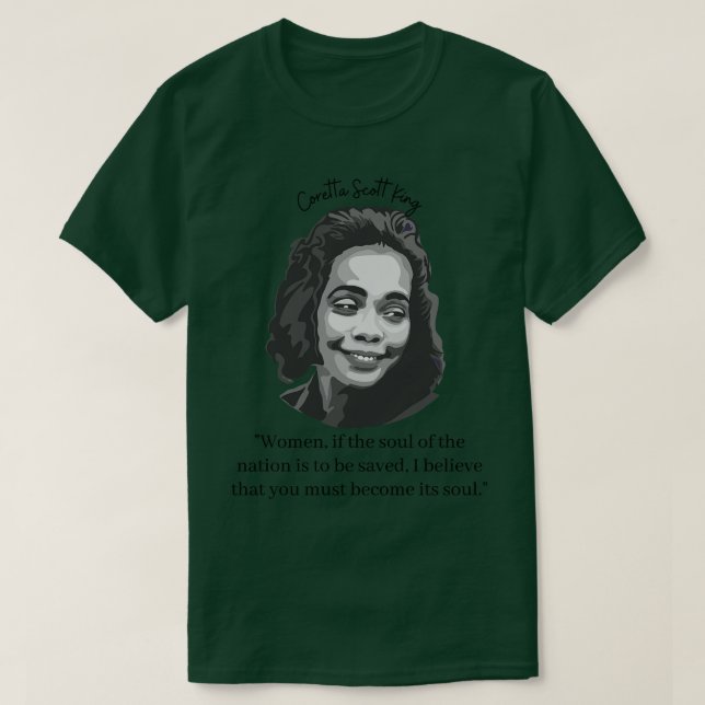 Coretta King Portrait and Quote T-Shirt (Design Front)