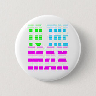 Corey Tiger 80s Style TO THE MAX 6 Cm Round Badge