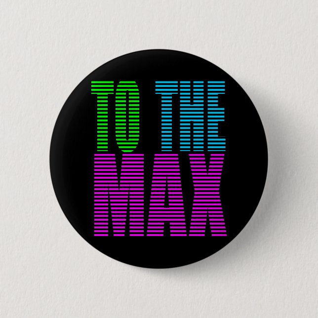 Corey Tiger 80s Style TO THE MAX 6 Cm Round Badge (Front)