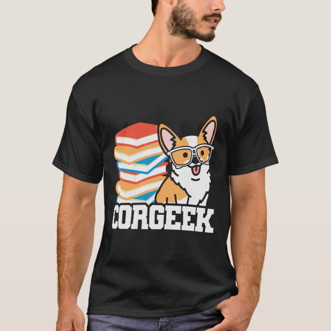 Corgeek Funny Corgi Owner T-Shirt (Front)