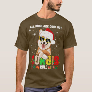 Corgi All Dogs Are Cool But Corgis Rule Christmas T-Shirt