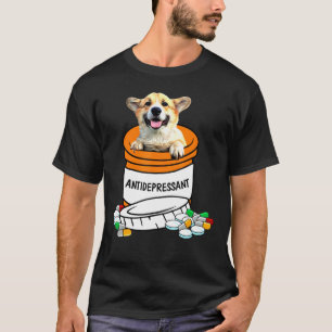 Corgi Antidepressant Anti Depressants Cute Dog T-Shirt