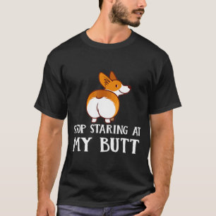 Corgi Apparel Stop Staring At My Corgi Butt Puppy T-Shirt