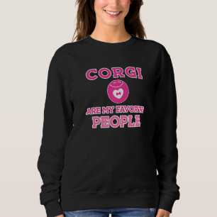 Corgi Are My Favourite People Corgi Saying Sweatshirt